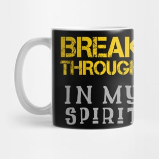 Breakthrough In My Spirit Mug